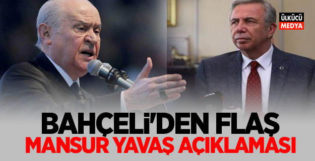 Devlet Bahçeli: Mansur Yavaş 'Benim belediye başkanım' olamaz