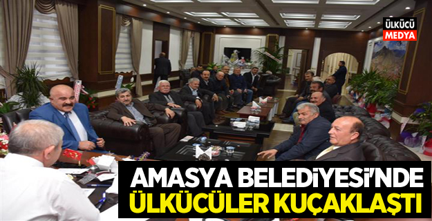 Amasya Belediyesi'nde ülkücüler kucaklaştı