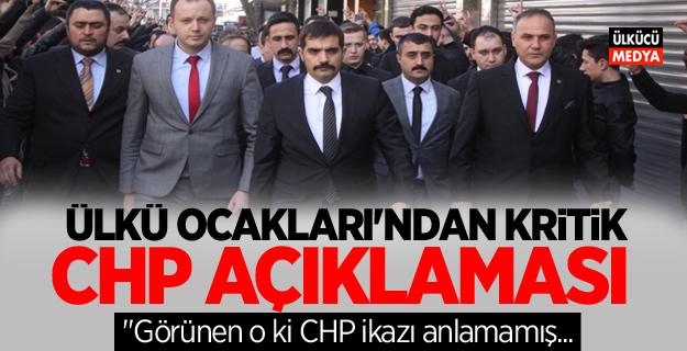 Ülkü Ocakları'ndan Kritik CHP Açıklaması