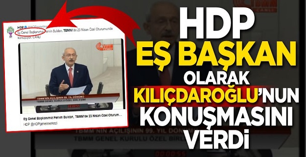 HDP Eş Başkan olarak Kılıçdaroğlu'nun konuşmasını verdi