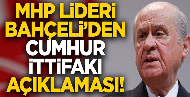 Bahçeli: Cumhur İttifakı'nın sevabına da günahına da ortağız