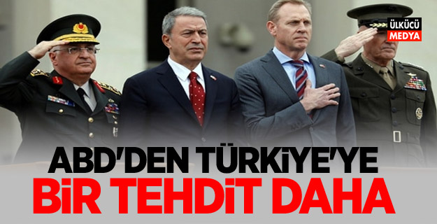 ABD'den Türkiye'ye bir tehdit daha!