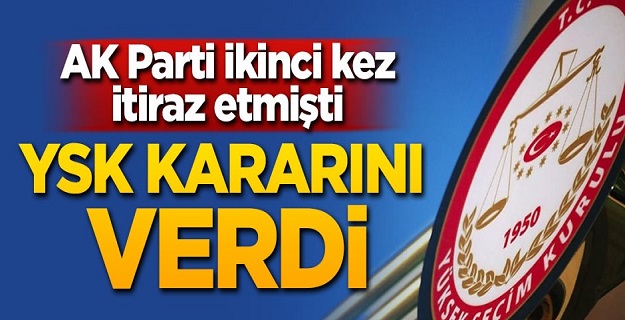 YSK AK Parti'nin itirazına kararını verdi