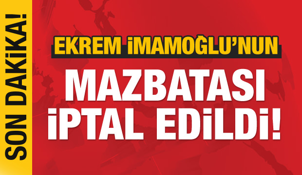 Ekrem İmamoğlu’nun mazbatası iptal edildi