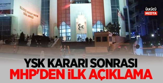 YSK kararı sonrası MHP'den ilk açıklama!