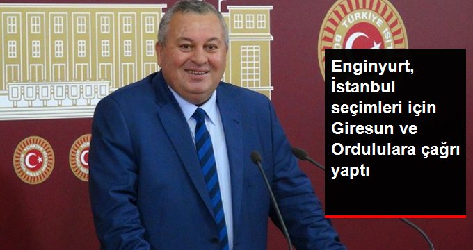 MHP'li Enginyurt, İstanbul Seçimleri İçin Giresun ve Ordululara Çağrı Yaptı