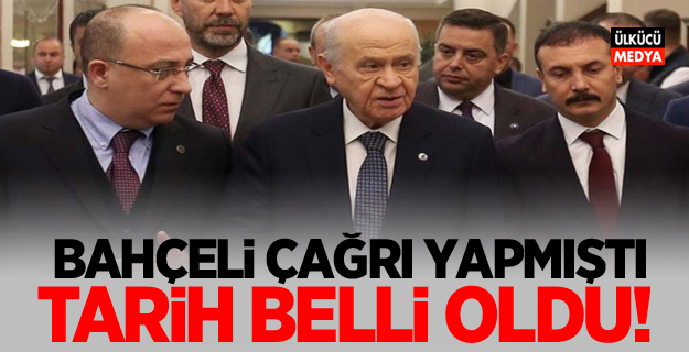 Devlet Bahçeli çağrı yapmıştı! Tarihi belli oldu