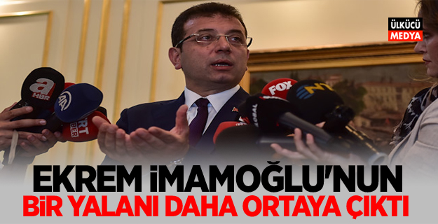 Ekrem İmamoğlu'nun bir yalanı daha ortaya çıktı!