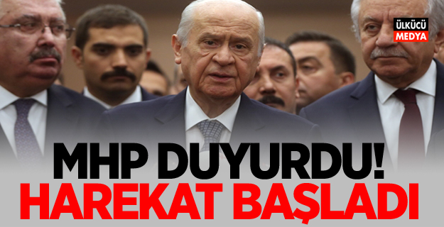 MHP duyurdu! Harekat başladı...