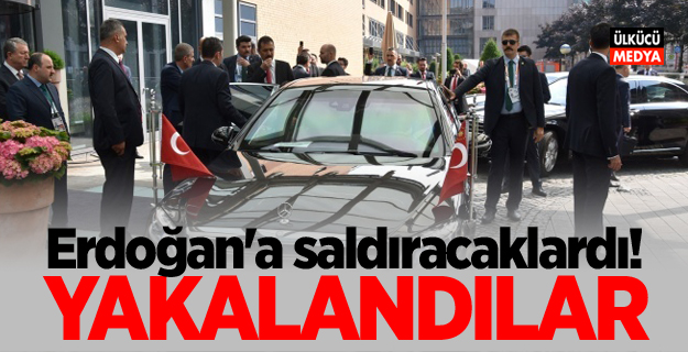 Erdoğan'a saldıracaklardı! Yakalandılar...