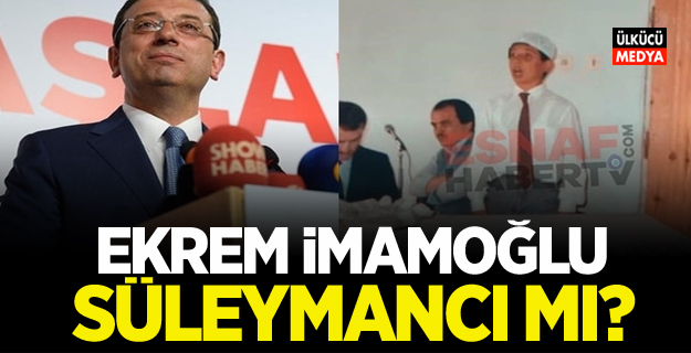 Ekrem İmamoğlu Süleymancı mı?