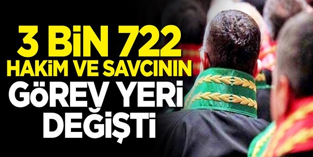 3 bin 722 hakim ve savcının yeri değişti