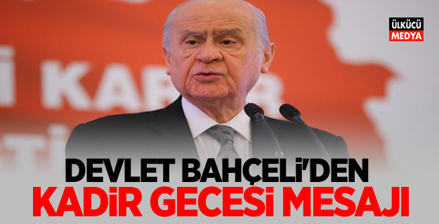 MHP Lideri Bahçeli'den Kadir Gecesi Mesajı