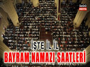 İşte İl İl Bayram Namazı Saatleri