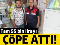 Eskişehir’de 55 bin lirayı yanlışlıkla çöpe attı