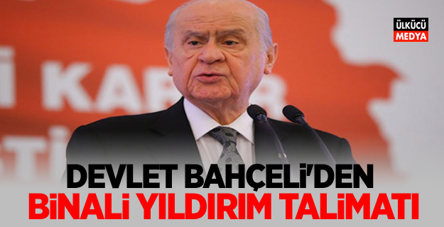 Devlet Bahçeli'den 'Binali Yıldırım' talimatı!