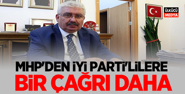 MHP'den İyi Parti'lilere Bir çağrı daha!