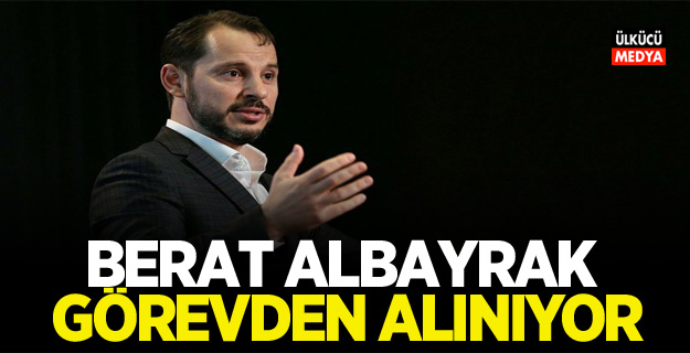 Berat Albayrak Görevden Alınıyor