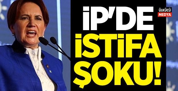 İP'de istifa şoku! İl Başkanı istifa etti