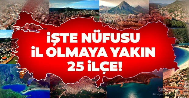 25 ilçe açıklandı! İşte İl Olabilecek o İlçeler