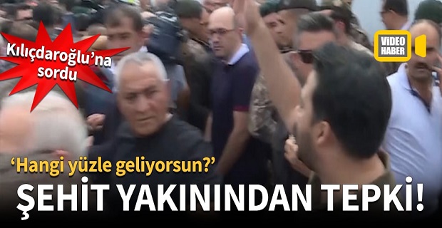 Şehit yakınından Kılıçdaroğlu'na tepki! 'Hangi yüzle geliyorsun?'