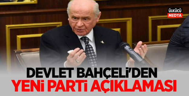 Devlet Bahçeli'den yeni parti açıklaması