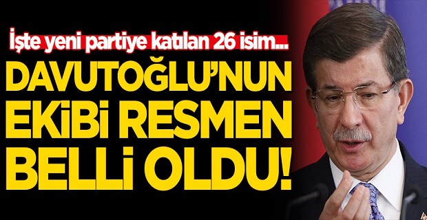 AKP Muhalifi Ahmet Davutoğlu'nun ekibi belli oldu! İşte yeni partiye katılan 26 isim...