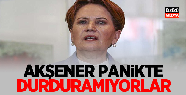 Akşener Panikte! Durduramıyorlar..