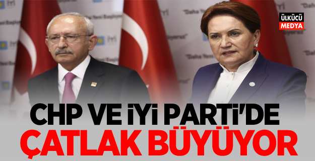 CHP ve İyi Parti'de Çatlak