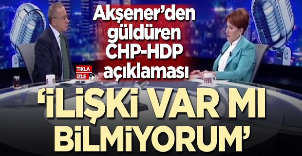 Meral Akşener'den güldüren CHP-HDP açıklaması: İlişki var mı bilmiyorum