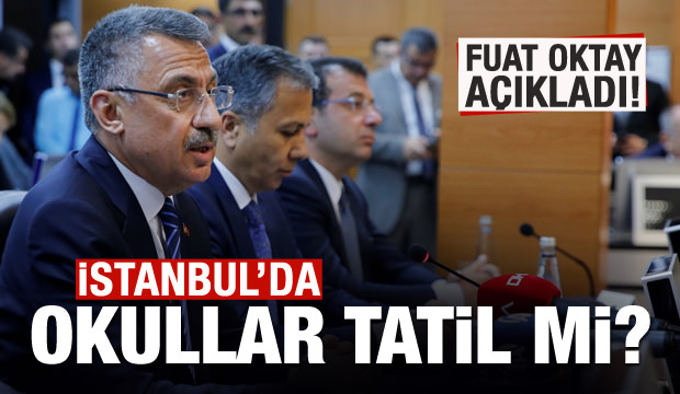 İstanbul'da yarın okullar tatil mi? Fuat Oktay açıkladı