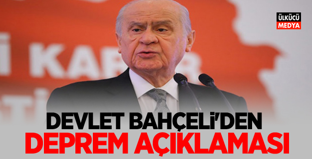 Devlet Bahçeli'den deprem Açıklaması