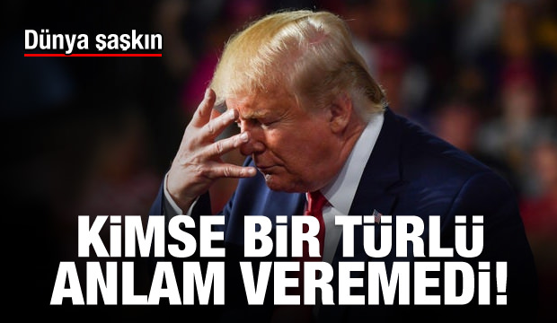 Trump üst üste açıklama yaptı. Kimse ne dediğini anlamadı