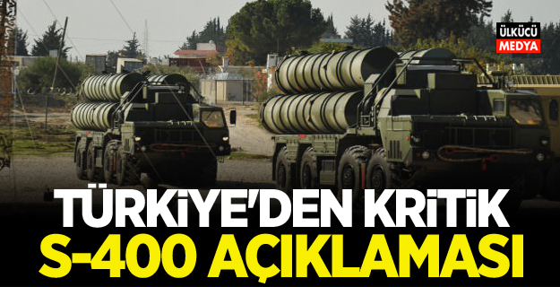 Rusya'dan Kritik S-400 açıklaması!