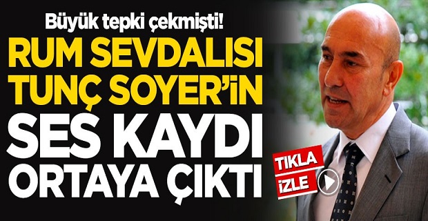 Büyük tepki çekmişti! Rum sevdalısı Tunç Soyer'in ses kaydı ortaya çıktı