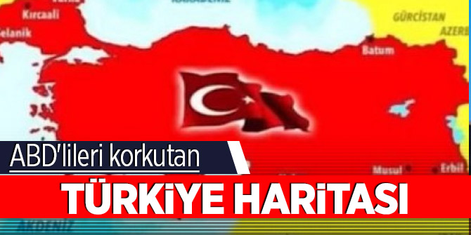 ABD'lileri korkutan Türkiye haritası