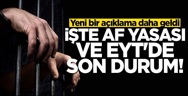 Son dakika: Af yasası ve EYT açıklaması