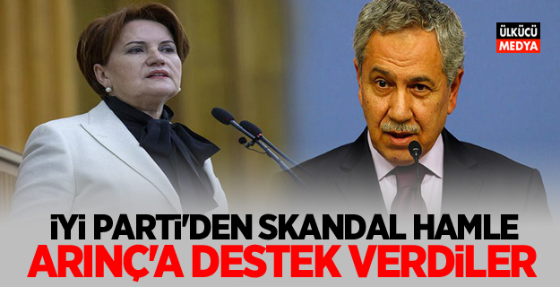 İYİ Parti'den Bülent Arınç'a destek