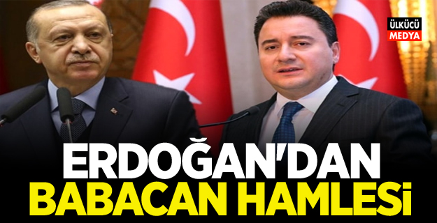 Erdoğan'dan Ali Babacan hamlesi