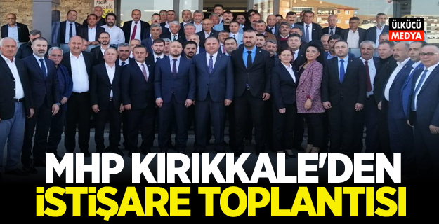 MHP KIRIKKALE'DEN İSTİŞARE TOPLANTISI