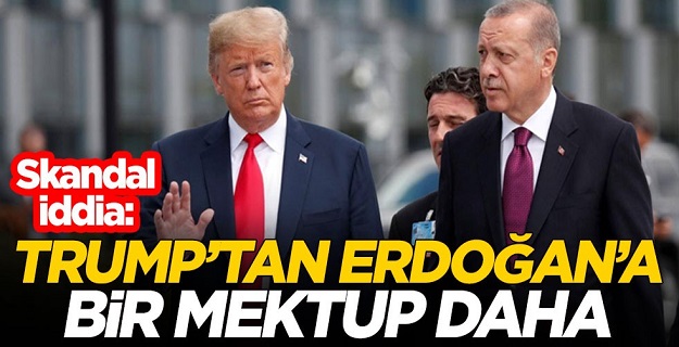 Skandal iddia: ABD Başkanı Trump'tan Cumhurbaşkanı Erdoğan'a bir mektup daha