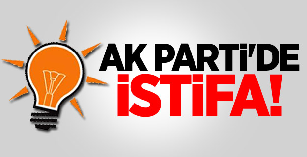 AK Parti'de bir istifa daha!