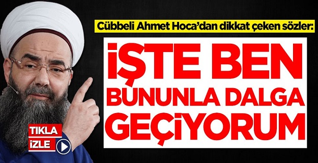 Cübbeli Ahmet Hoca’dan dikkat çeken sözler: İşte ben bununla dalga geçiyorum