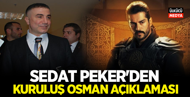 Sedat Peker'den 'Kuruluş Osman' Açıklaması