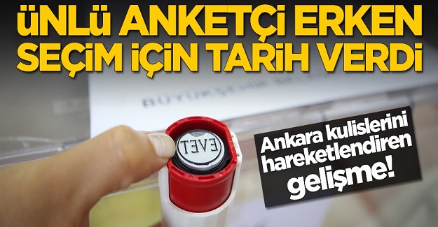 Ankara kulislerini hareketlendiren gelişme! Ünlü anketçi erken seçim tarihini açıkladı