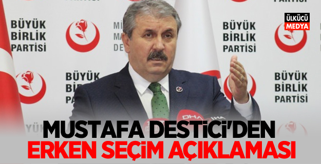 Mustafa Destici'den 'erken seçim' açıklaması