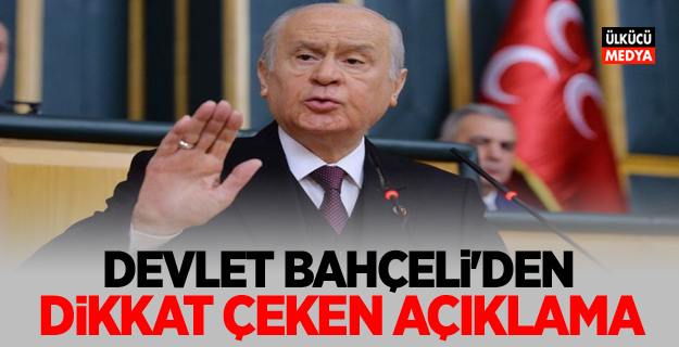 Devlet Bahçeli'den Dikkat çeken açıklama