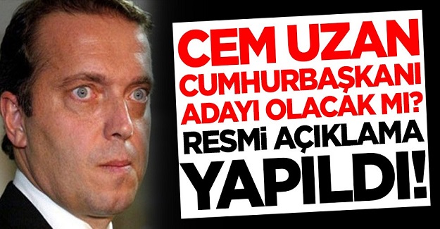 Cem Uzan cumhurbaşkanı adayı olacak mı? Resmi açıklama yapıldı