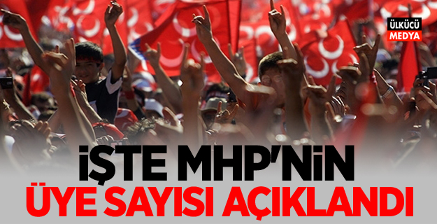 İşte MHP'nin Üye sayısı Açıklandı