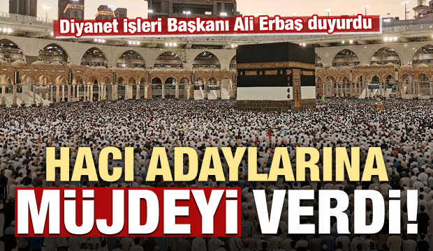 Diyanet İşleri Başkanı açıkladı! Hacı adaylarına müjde